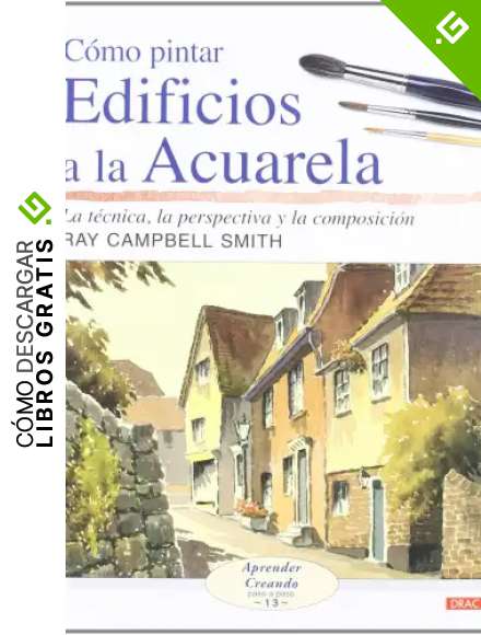 C&Oacute;MO PINTAR EDIFICIOS A LA ACUARELA (Aprender Creando)