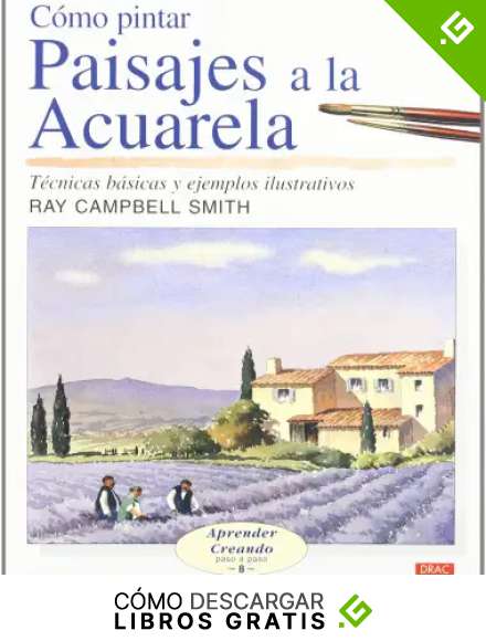 C&Oacute;MO PINTAR PAISAJES A LA ACUARELA (Aprender Creando)