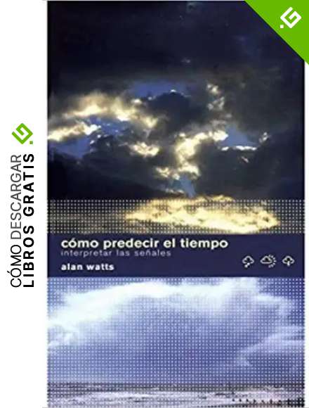 COMO PREDECIR EL TIEMPO (GUIAS DEL NATURALISTA-ASTRONOM&Iacute;A-METEOROLOG&Iacute;A)