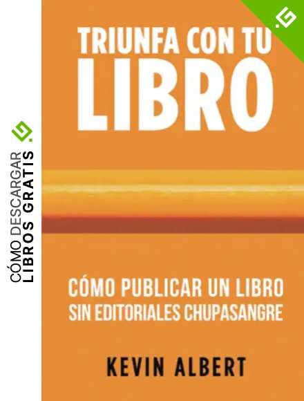 C&oacute;mo publicar un libro sin editoriales chupasangre: Gu&iacute;a de 7 pasos para autopublicar en Amazon (Triunfa con tu libro)