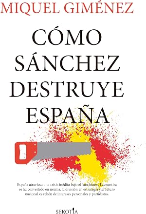 C&Oacute;MO S&Aacute;NCHEZ DESTRUYE ESPA&Ntilde;A (Reflejos de Actualidad)