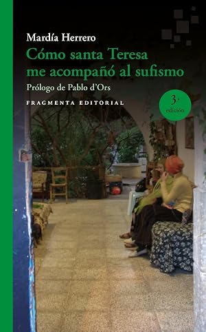 C&oacute;mo santa Teresa me acompa&ntilde;&oacute; al sufismo (Fragmentos)
