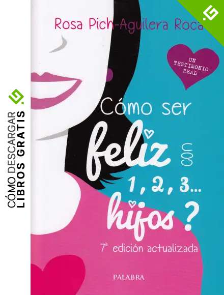 Como ser Feliz con 1, 2, 3... hijos (Educaci&oacute;n y familia)