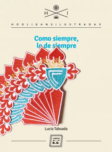 Como siempre, lo de siempre: Colecci&oacute;n Hooligans Ilustrados