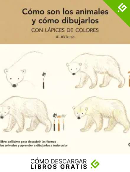 C&oacute;mo son los animales y c&oacute;mo dibujarlos con l&aacute;pices de colores