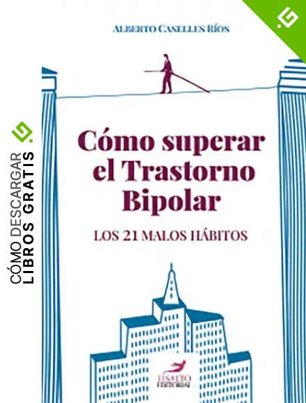 C&oacute;mo superar el trastorno bipolar: Los 21 malos h&aacute;bitos