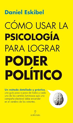 C&oacute;mo usar la psicolog&iacute;a para lograr poder pol&iacute;tico
