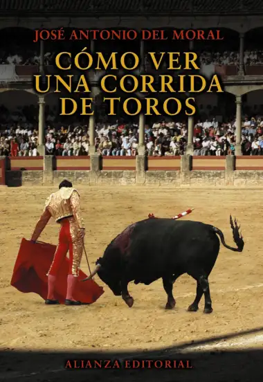 C&oacute;mo ver una corrida de toros (Libros Singulares (alianza)