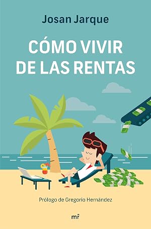C&oacute;mo vivir de las rentas (Fuera de Colecci&oacute;n)
