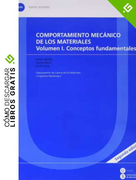 Comportamiento mec&aacute;nico de los materiales. Volumen 1: conceptos fundamentales: 254 (TEXTOS DOCENTS)