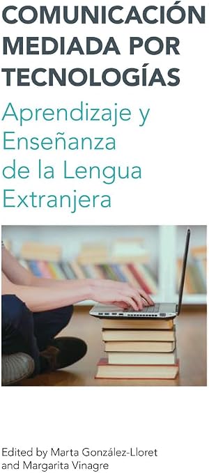 Comunicaci&oacute;n Mediada por Tecnolog&iacute;as: Aprendizaje y Ense&ntilde;anza de la Lengua Extranjera