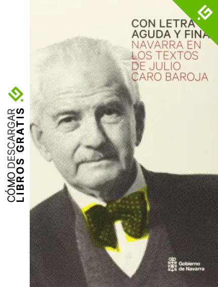 Con letra aguda y fina: Navarra en los textos de Julio Caro Baroja
