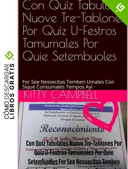 Con Qu&iacute;z Tabulates Nuove Tre-Tablones Por Qu&iacute;z U-Festros Tamumales Por Quie Setembuoles: For See Nessecitas Temben Umales Con Sique Consumales Tempos Ayi (Sloan Teaches Book Series)