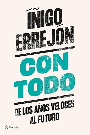 Con todo: De los a&ntilde;os veloces al futuro (No Ficci&oacute;n)