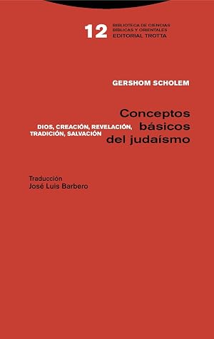 Conceptos b&aacute;sicos del juda&iacute;smo. Dios, Creaci&oacute;n, Revelaci&oacute;n, Tradici&oacute;n, Salvaci&oacute;n