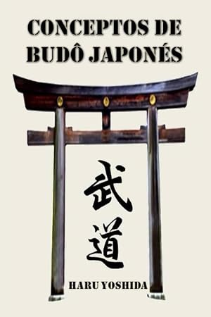 CONCEPTOS DE BUD&Ocirc; JAPON&Eacute;S: VERSI&Oacute;N EN BLANCO Y NEGRO (HARU YOSHIDA - TRANSMISIONES DE BUD&Ocirc; JAPON&Eacute;S)