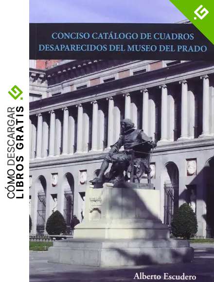 CONCISO CAT&Aacute;LOGO DE CUADROS DESAPARECIDOS DEL MUSEO DEL PRADO.