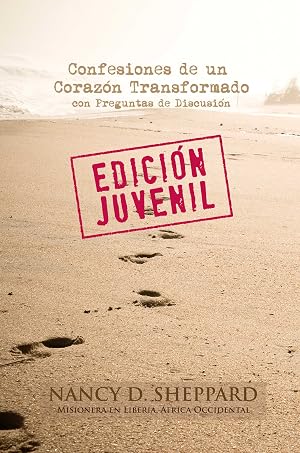 Confesiones de un Coraz&oacute;n Transformado - Un Libro Virtual Interactivo con Preguntas de Discusi&oacute;n - (Edici&oacute;n Juvenil)