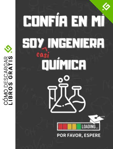 CONFIA EN M&Iacute;, SOY (casi) INGENIERA QU&Iacute;MICA: DIVERTIDO CUADERNO DE NOTAS, DIARIO O AGENDA | Regalo original y creativo para estudiantes del grado en esta Ingenier&iacute;a | Cumplea&ntilde;os, Navidad o aniversario.