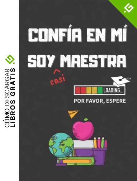 CONFIA EN MI, SOY (casi) MAESTRA: DIVERTIDO CUADERNO DE NOTAS, DIARIO O AGENDA | Regalo original y creativo para estudiantes del grado de Magisterio u opositores | Cumplea&ntilde;os, Navidad o aniversario.