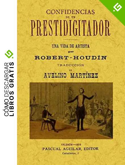 Confidencias de un prestidigitador (2 tomos en un volumen)