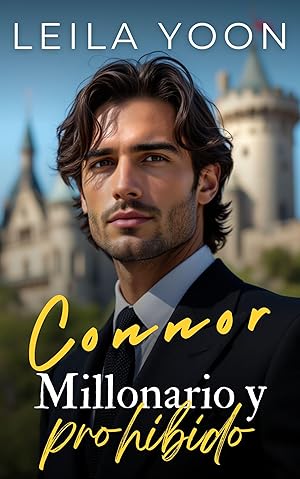 Connor, millonario y prohibido: Romance falso, finge ser la novia del jefe (Hermanos McRae. Herederos millonarios n&ordm; 2)
