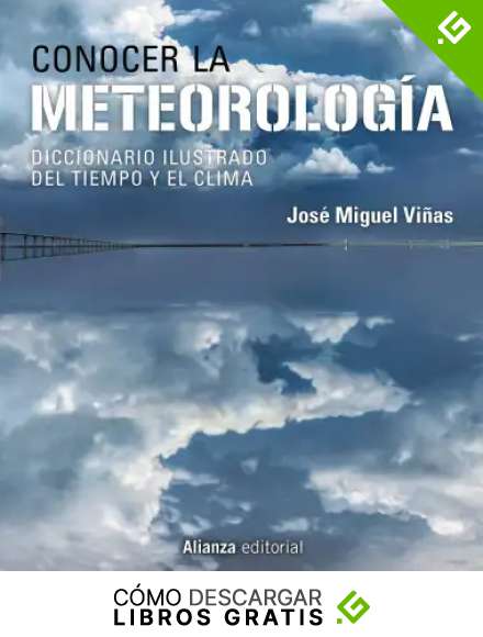 Conocer la Meteorolog&iacute;a: Diccionario ilustrado del tiempo y el clima (Libros Singulares (LS))