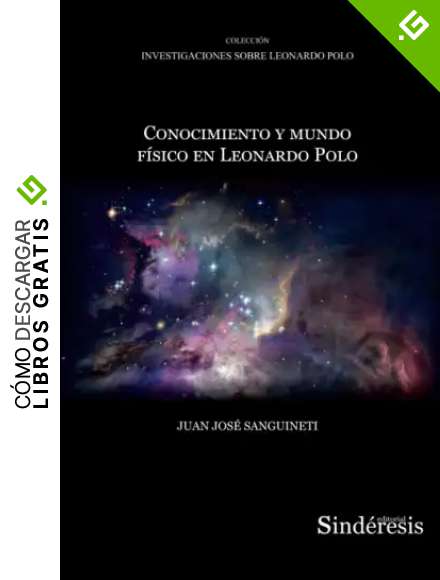CONOCIMIENTO Y MUNDO F&Iacute;SICO EN LEONARDO POLO: 4 (COLECCI&Oacute;N INVESTIGACIONES SOBRE LEONARDO POLO)