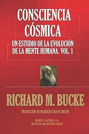 Consciencia C&oacute;smica.: Un Estudio de la Evoluci&oacute;n de la Mente Humana. Vol. 1 (Biblioteca Esot&eacute;rica)