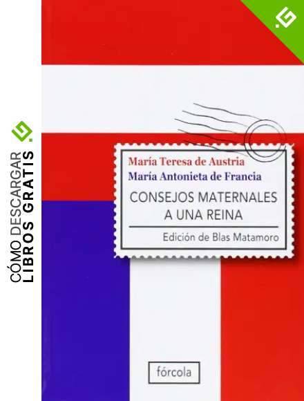 Consejos maternales a una reina: 7 (Singladuras)