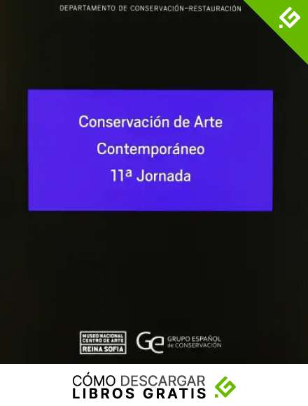 Conservaci&oacute;n de arte contempor&aacute;neo. 11&ordf; jornada