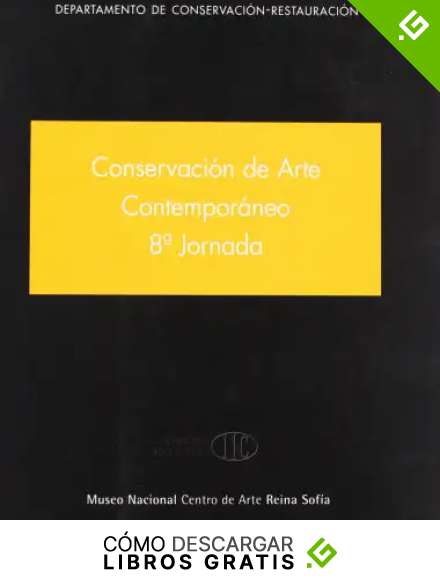 Conservaci&oacute;n de arte contempor&aacute;neo. 8&ordf; Jornada