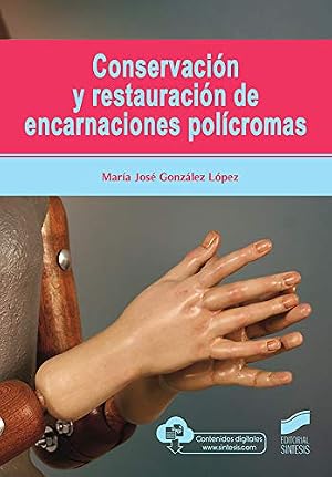 ConservacióN y restauración De Encarnaciones PolíCromas: 55 (Gesti&oacute;n, Intervenci&oacute;n y Preservaci&oacute;n del Patrimonio Cultural)