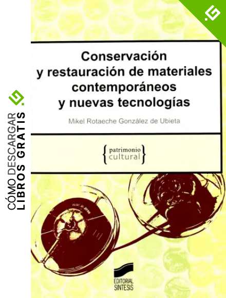 Conservaci&oacute;n y restauraci&oacute;n de materiales contempor&aacute;neos y nuevas tecnolog&iacute;as: 10 (Patrimonio cultural)