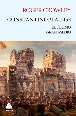 Constantinopla 1453: El &uacute;ltimo gran asedio (&Aacute;tico Tempus)