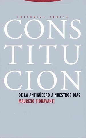 Constituci&oacute;n. De La Antig&uuml;edad A Nuestros D&iacute;as (ESTRUCTURAS Y PROCESOS - DERECHO)