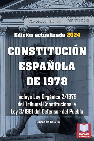CONSTITUCI&Oacute;N ESPA&Ntilde;OLA DE 1978. Incluye Ley Org&aacute;nica 2/1979 del Tribunal Constitucional y Ley 3/1981 del Defensor del Pueblo. Libros de Bolsillo: Edici&oacute;n actualizada.