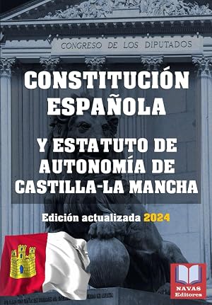 CONSTITUCI&Oacute;N ESPA&Ntilde;OLA Y ESTATUTO DE AUTONOM&Iacute;A DE CASTILLA-LA MANCHA. Edici&oacute;n actualizada. (Con notas).: Legislaci&oacute;n Espa&ntilde;ola actualizada.