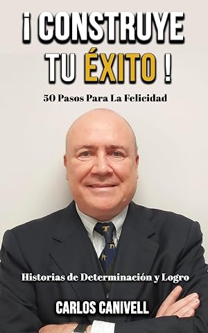 &iexcl;Construye tu &Eacute;xito!: 50 Pasos para la Felicidad.