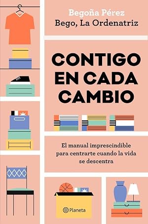 Contigo en cada cambio: El manual imprescindible para centrarte cuando la vida se descentra (Pr&aacute;cticos)