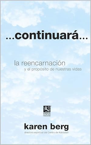 ...Continuar&aacute;...: La reencarnaci&oacute;n y el prop&oacute;sito de nuestras vidas