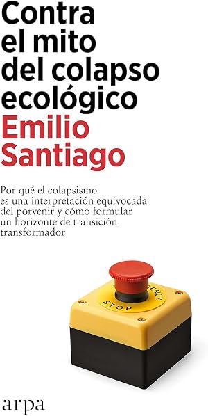 Contra el mito del colapso ecol&oacute;gico (Ensayo)