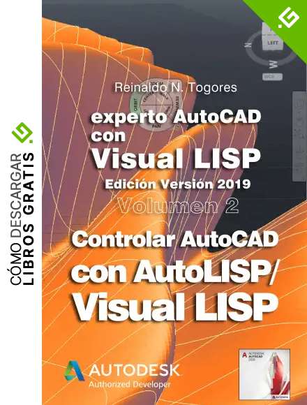 Controlar AutoCAD con AutoLISP/Visual LISP: Edici&oacute;n Versi&oacute;n 2019 (Experto AutoCAD con Visual LISP n&ordm; 2)