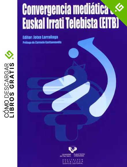 Convergencia medi&aacute;tica en Euskal Irrati Telebista (EITB) (Zabalduz)
