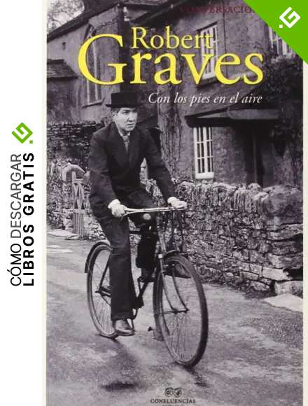 Conversaciones Con Robert Graves: Con los pies en el aire
