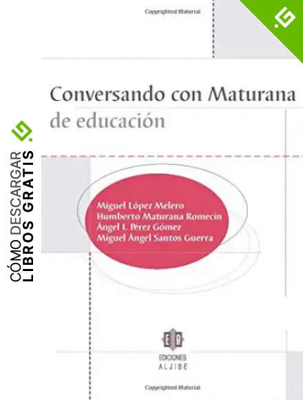 Conversando Con Maturana De Educacion (Biblioteca De Educacion)