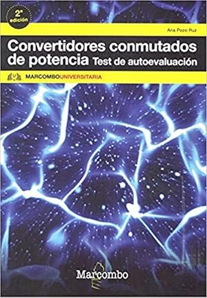 Convertidores conmutados de potencia. Test de autoevaluaci&oacute;n: 1 (MARCOMBO UNIVERSITARIA)