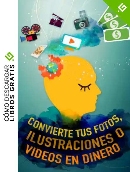 Convierte tus Fotos, Ilustraciones o Videos en Dinero