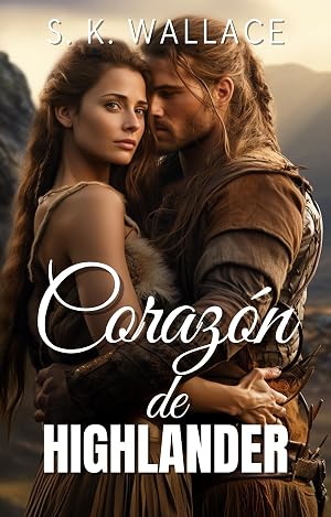 Coraz&oacute;n de Highlander: Una historia de amor entre clanes escoceses (Highlanders)