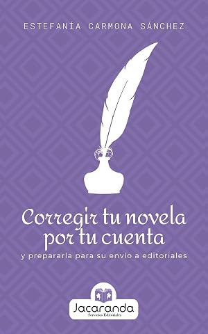 Corregir tu novela por tu cuenta: y prepararla para su env&iacute;o a editoriales